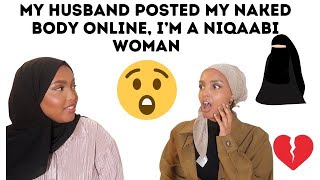 My husband posted my body online, I am a niqaabi woman | EP 46