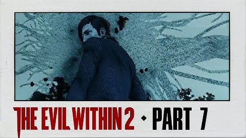 The Evil Within 2 Walkthrough Part 7 · Chapter 3: Resonances | Tracking Lily