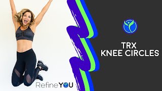 How to Fitness Series: How to do TRX Knee Circles | Refine YOU