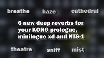 Six new deep reverbs for your KORG prologue, minilogue xd and NTS-1