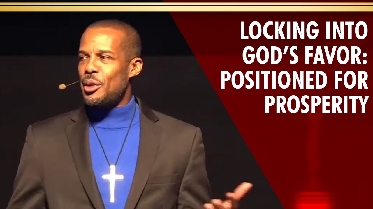 "Locking Into God’s Favor": Positioned for Prosperity