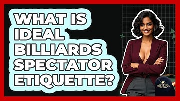 What Is Ideal Billiards Spectator Etiquette? - Billiards Hustlers