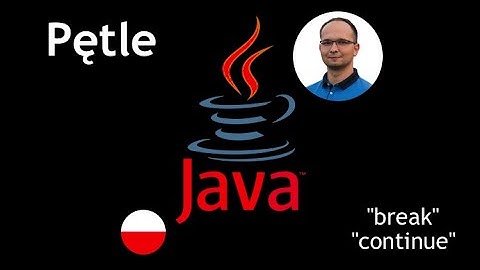 Kurs JAVA od podstaw - pętle - "break" i "continue"