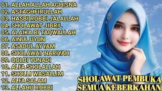 SHOLAWAT PEMBUKA SEMUA KEBERKAHAN || FULL ALBUM || ALLAH ALLAH AGHISNA - ASTAGHFIRULLAH