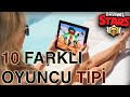 BRAWL STARS OYUNCU TİPLERİ(NOOB,PRO....)