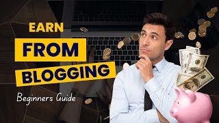 Make Money from Your Couch: The Ultimate Guide to Blogging for Profit