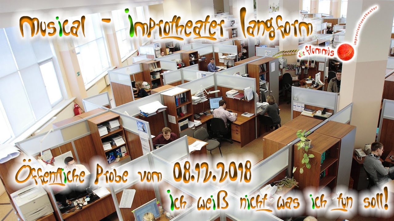 Ich weiß nicht was ich tun soll! Impro Langform öffentliche Probe vom 08.12.2018 YouTube