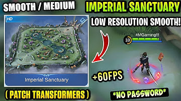 Latest! Imperial Sanctuary Smoothly - Fix Lag & Fps Drops Stable 60FPS [ Patch Transformers ]