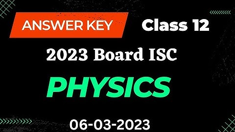 ISC Physics Class 12 Answer Key 2023 || Physics Class 12 ISC Answer Key