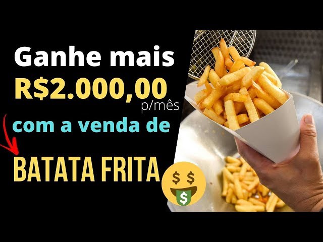 Batata frita: tipos para saborear e vender!