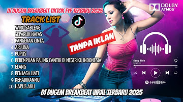 DJ DUGEM 2025 TERBARU 🔊 Breakbeat Remix Viral TikTok Full Nonstop