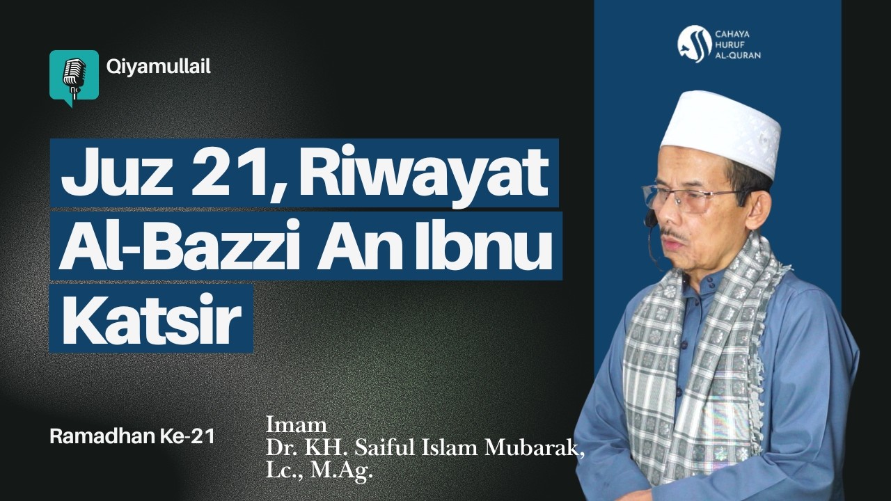 Qiyamullail Ramadhan || Juz 21 || Dr. KH. Saiful Islam Mubarak, Lc., M.Ag.
