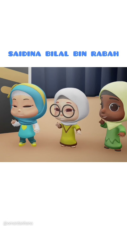 Saidina Bilal Bin Rabah | Omar & Hana  #kisahanakislami