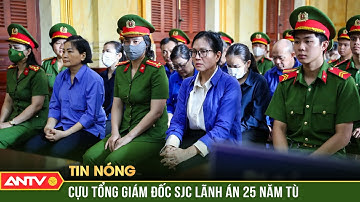 Cựu Tổng giám đốc SJC lĩnh 25 năm tù, phải nộp lại 10.000 lượng vàng | ANTV