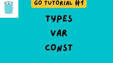 Go (GoLang) Tutorial-1: How to use Types, Var and Const. #coding #programming #golang #tutorial