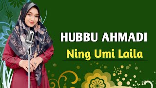 HUBBU AHMADI - NING UMI LAILA