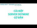 Server Tutorial #77: Cài Đặt Server SkyMine Cơ Bản | KanCi Gamer