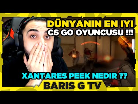 Barış G DÜNYANIN EN İYİ CS:GO OYUNCUSU XANTARES İZLİYOR !!! (XANTARES PEEK NEDİR ?!!)