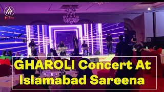 GHAROLI-GHOOM CHARAKHRA | Concert At Islamabad | Sareena Hotel
