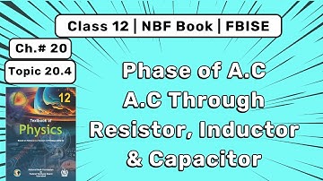 Phase of A.C | Class 12 Physics Chapter 20 | Alternating Current | Federal Board