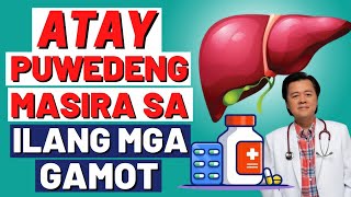 Atay Pwedeng Masira sa Ilang Mga Gamot - By Doc Willie Ong (Internist and Cardiologist)