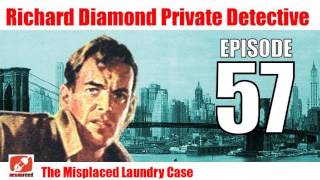 Richard Diamond Private Detective - 57 - The Misplaced Laundry Case - Crime Noir Radio Show Audio