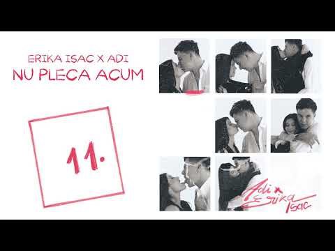 Erika Isac x ADI - Nu pleca acum