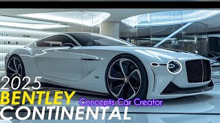 Unbridled Luxury: 2025 Bentley Continental GT Revealed!"Luxury unveiled