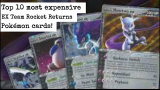 Top 10 most expensive EX Team Rocket Returns Pokémon cards currently on the 2024 market!