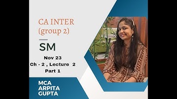 CA INTER GROUP 2 | SM | CHAPTER 2 LECTURE 2 PART 1 | FOR MAY 23/ NOV 23 | BY MCA ARPITA GUPTA