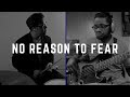 No Reason To Fear // JJ Hariston