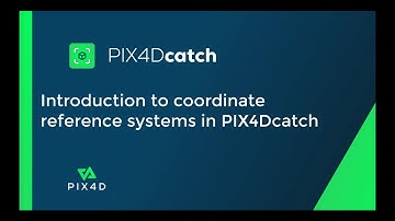 Pix4D - Introduction to coordinate reference systems (CRS) in PIX4Dcatch