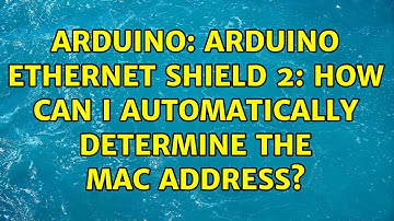 Arduino: Arduino Ethernet Shield 2: How can I automatically determine the MAC Address?