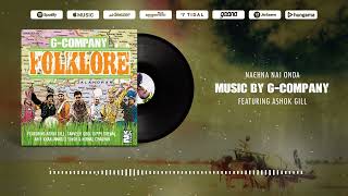 Nachna Nai Onda by G-COMPANY | 2025 Remaster | Feat Ashok Gill | Album - Folklore | Punjabi Bhangra