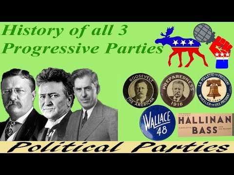 History of all Three Progressive Parties
