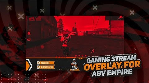 Gaming Stream Overlay For Abv Empire | FreeFire Overlay | Made on Android