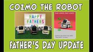 Cozmo the Robot Celebrates Father&#39;s Day -- Dad Jokes &amp; Bad Jokes | Episode #91 | #cozmoments