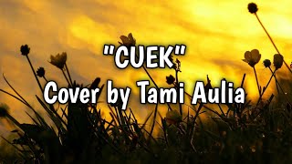 CUEK (Rizky Febian) || Cover Tami Aulia -- Lirik