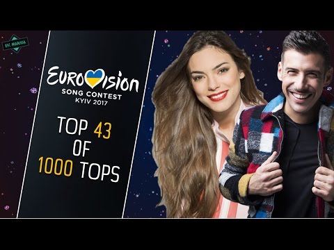 EUROVISION 2017: TOP 43 OF 1000 TOPS