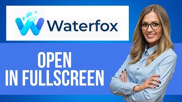 Hoe u de Waterfox-browser in volledig scherm kunt bekijken - Stapsgewijze Waterfox-zelfstudie