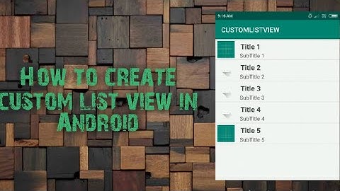 How to Create Custom ListView in Android