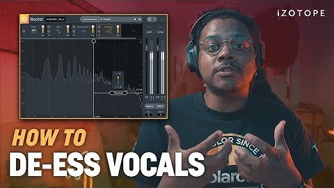 How to De-ess Vocals