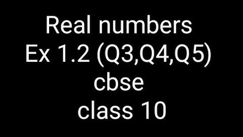 Real numbers chapter 1 ex 1.2 (Q3,Q4,Q5) cbse class 10 maths #NCERT #INTAMILANDENGLISH