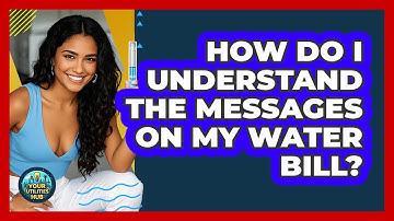 How Do I Understand The Messages On My Water Bill?
