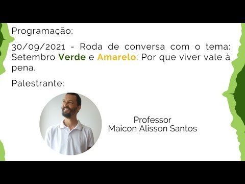 Roda de conversa com o tema: #SETEMBROVERDE e Amarelo. Porque viver vale à pena.