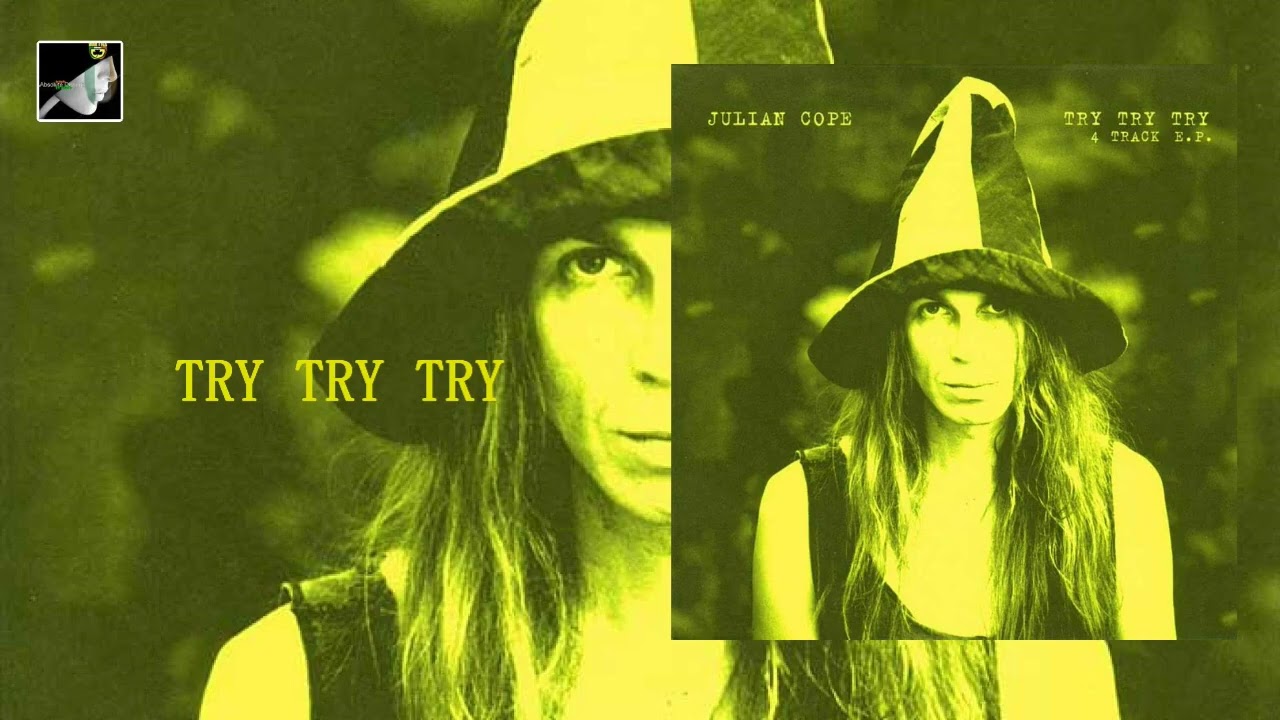 Try Try Try by Julian Cope - YouTube