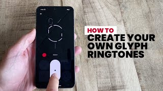 Create Your Own Glyph Ringtones on Nothing Phone