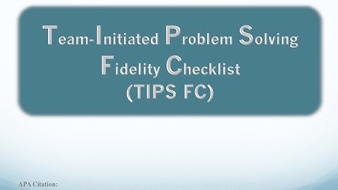 Using the Team-Initiated Problem Solving - Fidelity Checklist (TIPS FC)