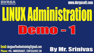 LINUX Administration tutorials || Demo - 1 || by Mr. Srinivas On 07-11-2022 @5PM IST