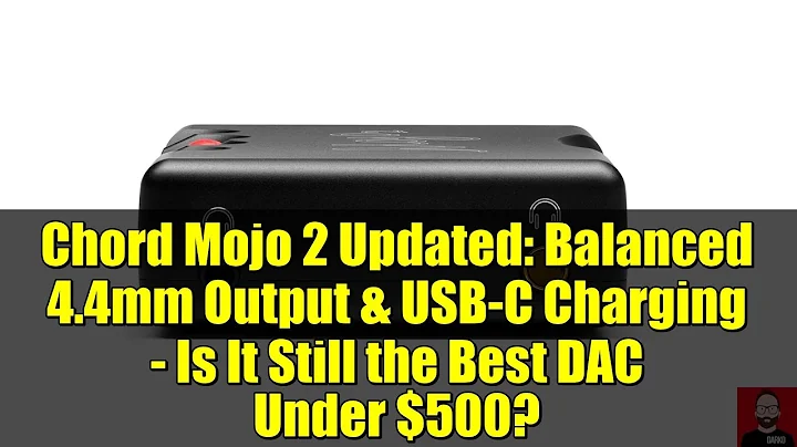 Chord Mojo 2 Updated: Balanced 4.4mm Output & USB-C Charging - Is It Still the Best DAC Under $500?